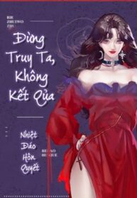 edited-dung-theo-duoi-toi-khong-co-ket-qua-nhiet-dao-hon-quyet-bhtt-275758779